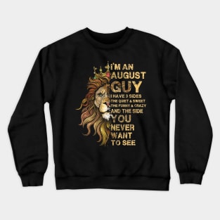 I'm An August Guy Crewneck Sweatshirt